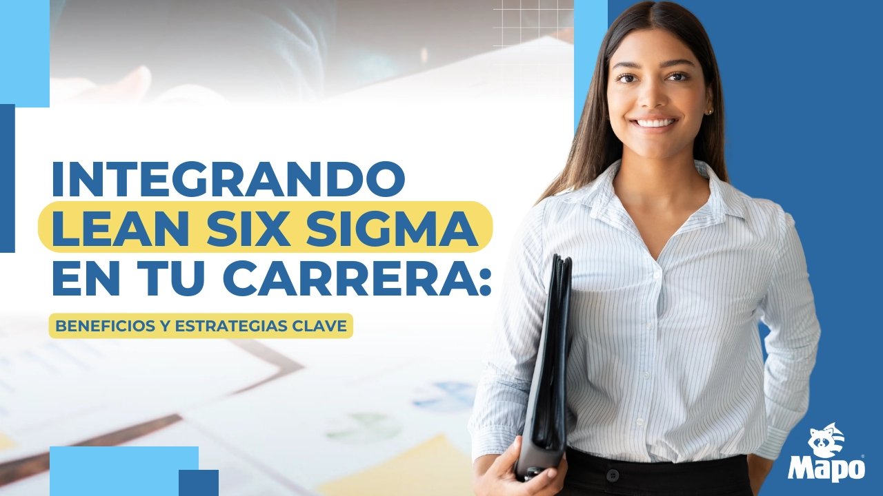 Integrando Lean Six Sigma En Tu Carrera Un Camino Hacia El Éxito Profesional Mapo